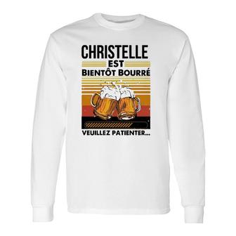 Drinker Christelle Est Bientôt Bourré Veuillez Patienter Retro Vintage Beer Glasses Long Sleeve T-Shirt | Mazezy