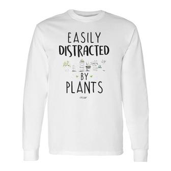 Easily Distracted By Plants Cute Plants Long Sleeve T-Shirt | Mazezy