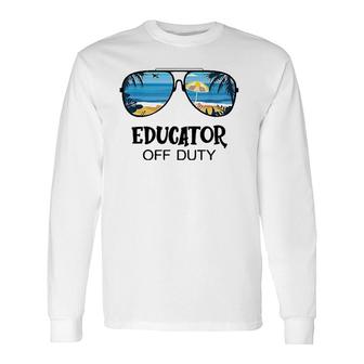 Educator Off Duty Sunglasses Beach Hello Summer Long Sleeve T-Shirt T-Shirt | Mazezy