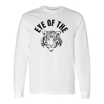Eye Of The Tiger Inspirational Quote Workout Fitness Long Sleeve T-Shirt T-Shirt | Mazezy