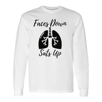 Faces To Down Sats Up Respiratory Therapist Nurse Long Sleeve T-Shirt T-Shirt | Mazezy