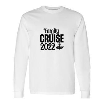 Family Cruise Squad Trip 2022 I Love Trips Long Sleeve T-Shirt - Thegiftio UK