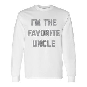 I Am The Favorite Uncle Long Sleeve T-Shirt T-Shirt | Mazezy