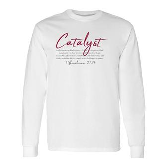 Fbw Catalyst 1 Thessalonians 2113 Ver2 Long Sleeve T-Shirt | Mazezy