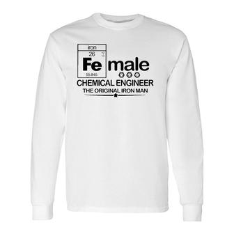 Female Chemical Engineer The Original Iron Long Sleeve T-Shirt T-Shirt | Mazezy