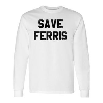 Ferris Bueller's Day Off Save Ferris Bold Text Raglan Baseball Tee Long Sleeve T-Shirt | Mazezy CA
