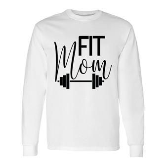 Fit Mom Get Fit Fitness Sport Mom Long Sleeve T-Shirt - Thegiftio