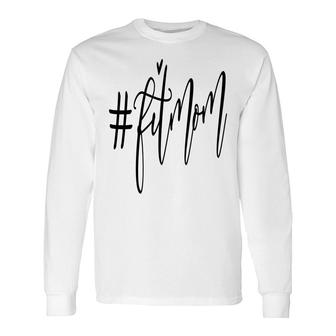 Fit Mom It Is My Fit Mom Fitness Sport Mom Long Sleeve T-Shirt - Thegiftio