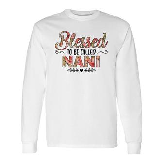 Flower Blessed To Be Called Nani Long Sleeve T-Shirt T-Shirt | Mazezy
