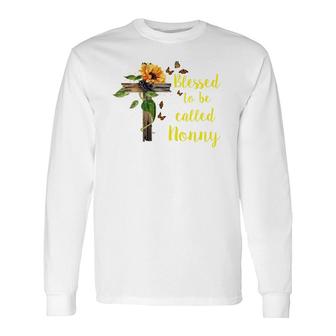 Flower Blessed To Be Called Nonny Long Sleeve T-Shirt T-Shirt | Mazezy