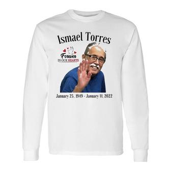 Forever In Our Hearts Ismael Torres Long Sleeve T-Shirt T-Shirt | Mazezy