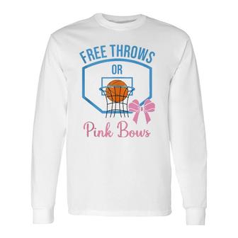 Free Throws Or Pink Bows Gender Reveal Long Sleeve T-Shirt T-Shirt | Mazezy