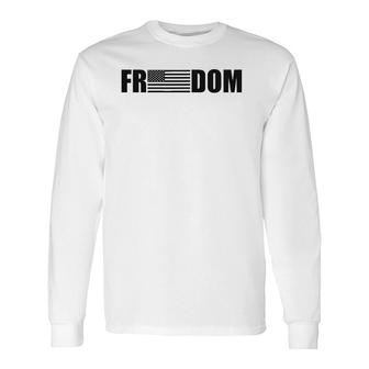 Freedom American Flag & Patriotic 4Th Of July Long Sleeve T-Shirt T-Shirt | Mazezy