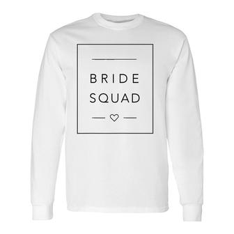 Fun Bridal Party Bridesmaid , Team Bride Squad Long Sleeve T-Shirt T-Shirt | Mazezy