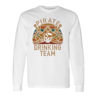 Fun Pirate Drinking Team Jolly Roger Dad Halloween Long Sleeve T-Shirt T-Shirt | Mazezy