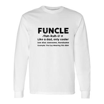 Funcle Favorite Fun Awesome Uncle Long Sleeve T-Shirt T-Shirt | Mazezy