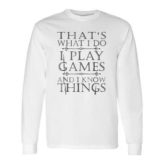 That Is What I Do Game Long Sleeve T-Shirt T-Shirt | Mazezy