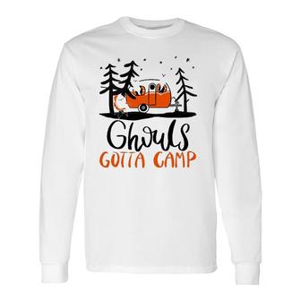 Ghouls Gotta Camp Punny Halloween Ghost Rv Camping Long Sleeve T-Shirt T-Shirt | Mazezy