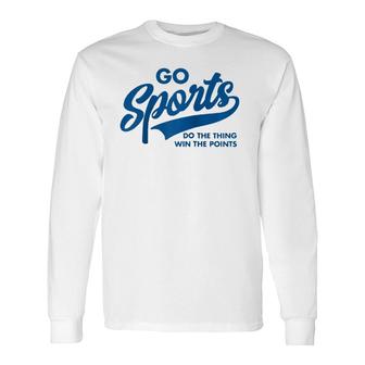 Go Sports Do The Thing Win The Points Blue Text Raglan Baseball Tee Long Sleeve T-Shirt T-Shirt | Mazezy
