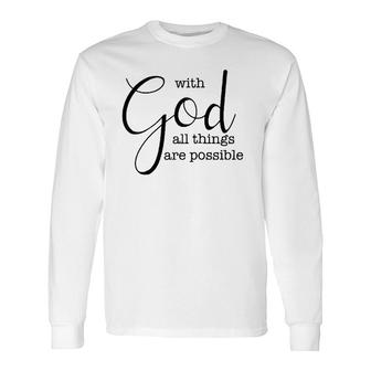 With God All Things Are Possible Christian Faith Long Sleeve T-Shirt T-Shirt | Mazezy