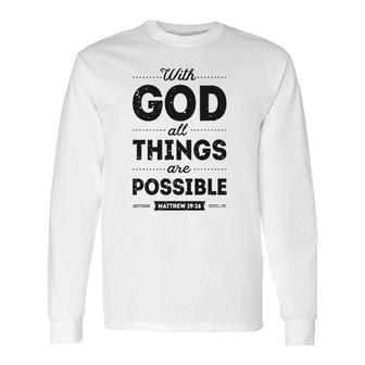 With God All Things Are Possible Christian Long Sleeve T-Shirt T-Shirt | Mazezy