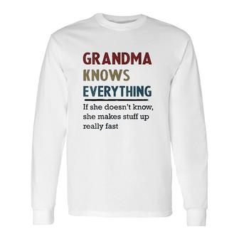 Grandma Knows Everything If She Doesnt Know V2 Long Sleeve T-Shirt - Thegiftio UK
