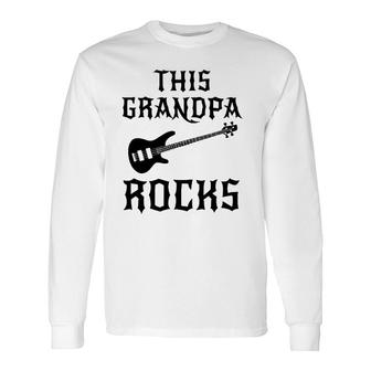 This Grandpa Rocks Father's Day Birthday Guitar Long Sleeve T-Shirt T-Shirt | Mazezy