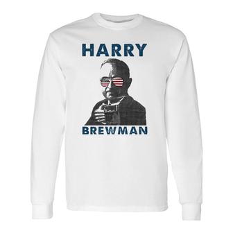 Harry Brewman 4Th Of July Drunk President Truman Long Sleeve T-Shirt | Mazezy
