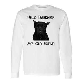 Hello Darkness My Old Friend Cane Corso Dad Long Sleeve T-Shirt T-Shirt | Mazezy