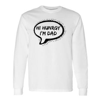 Hello Hungry I'm Dad Worst Dad Joke Ever Father's Day Long Sleeve T-Shirt T-Shirt | Mazezy