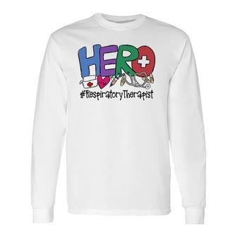 Hero Respiratory Therapist Nurse Long Sleeve T-Shirt T-Shirt | Mazezy