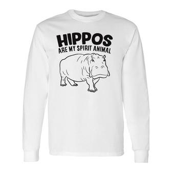 Hippos Are My Spirit Animal Hippopotamus Long Sleeve T-Shirt T-Shirt | Mazezy
