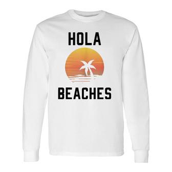 Hola Beaches Palm Tree Sunset Beach Vacation Long Sleeve T-Shirt T-Shirt | Mazezy