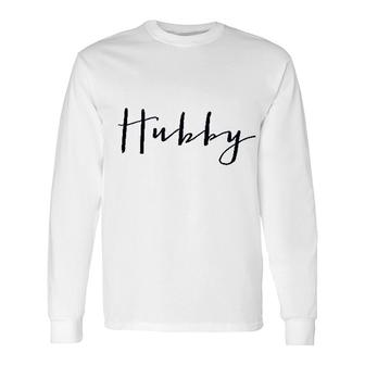 Hubby Wifey Just Married Couples Husband And Wife Wedding Long Sleeve T-Shirt - Seseable