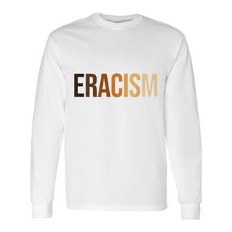 Human Eracism Colorful Graphic Art Long Sleeve T-Shirt | Mazezy AU