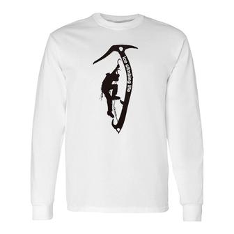 Ice Climbing Life Climber Long Sleeve T-Shirt T-Shirt | Mazezy