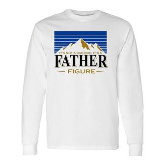 It's Not A Dad Bod It's A Father Figure Mountain Vintage Long Sleeve T-Shirt T-Shirt | Mazezy