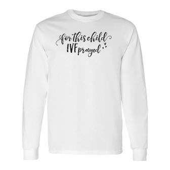 Ivf Transfer Day Mom Dad Infertility Support Hospital Long Sleeve T-Shirt T-Shirt | Mazezy