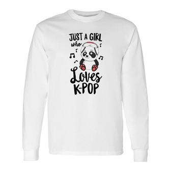 Just A Girl Who Loves Kpop Panda Kpop Quote Long Sleeve T-Shirt - Thegiftio UK