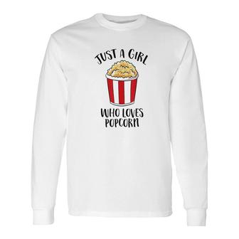 Just A Girl Who Loves Popcorn Cinema Movies Popcorn Long Sleeve T-Shirt - Thegiftio UK