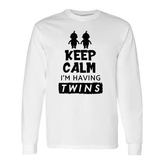 Keep Calm I'm Having Twins Twin Long Sleeve T-Shirt T-Shirt | Mazezy