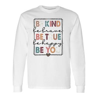 Be Kind Be Brave Be True Be Happy Be You Leopard Heart Long Sleeve T-Shirt T-Shirt | Mazezy
