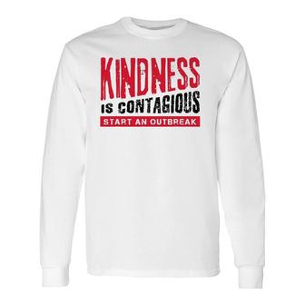 Kindness Is Contagious No Bully Be Kind Long Sleeve T-Shirt T-Shirt | Mazezy
