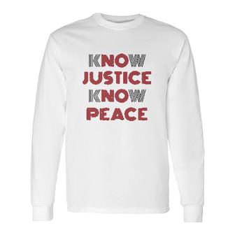 Know Justice Know Peace No Justice No Peace Premium Long Sleeve T-Shirt - Seseable