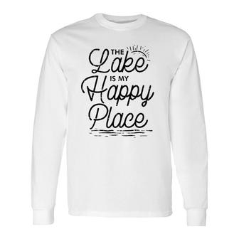The Lake Is My Happy Place Summer Camp Vacation Long Sleeve T-Shirt T-Shirt | Mazezy