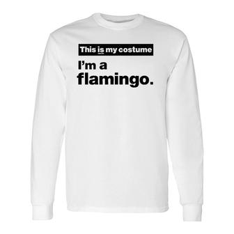 Lazy This Is My Halloween Costume Pink Flamingo Long Sleeve T-Shirt T-Shirt | Mazezy