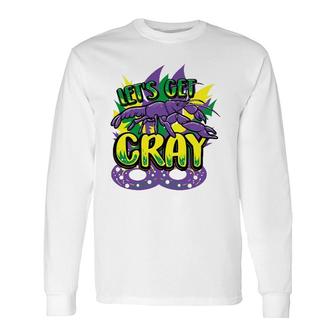 Let's Get Cray Mardi Gras Parade Novelty Crawfish Long Sleeve T-Shirt T-Shirt | Mazezy