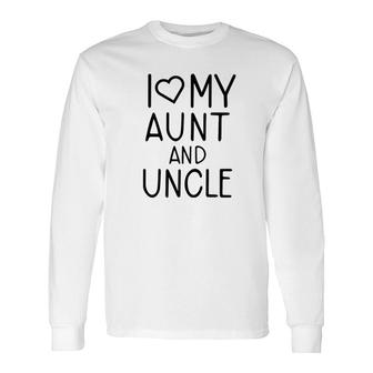 I Love My Aunt And Uncle For Nieces And Nephews Long Sleeve T-Shirt - Thegiftio