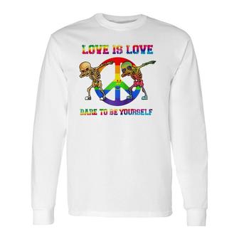 Love Is Love Dare To Be Yourself Pride Rainbow Lgbt Long Sleeve T-Shirt T-Shirt | Mazezy