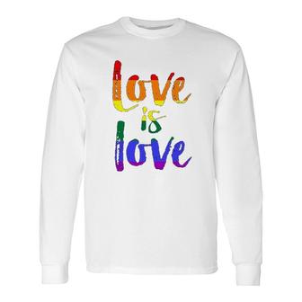 Love Is Love Gay Pride Long Sleeve T-Shirt | Mazezy